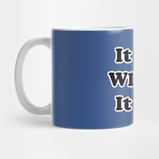 It is what it is text quote Mug